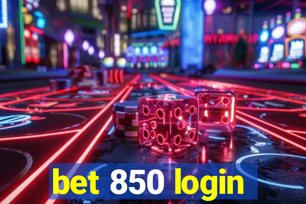 bet 850 login